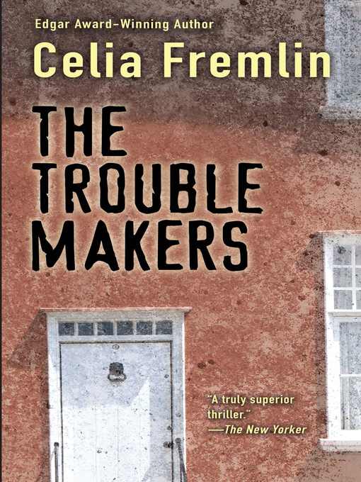 Title details for The Trouble Makers by Celia Fremlin - Available